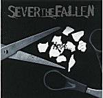 Sever The Fallen : In Pieces Lie The Remains Of Hope...